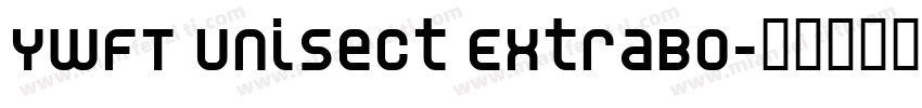 YWFT Unisect ExtraBo字体转换